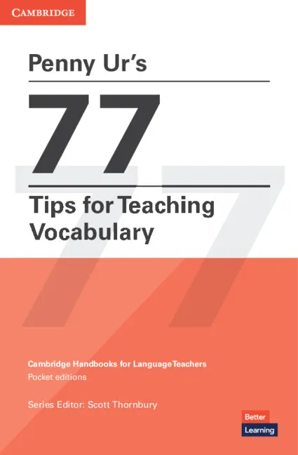 PENNY UR'S 77 TIPS FOR TEACHING VOCABULARY