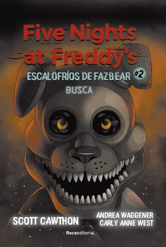 FIVE NIGHTS AT FREDDY'S ESCALOFRIOS DE FAZBEAR 02: BUSCA