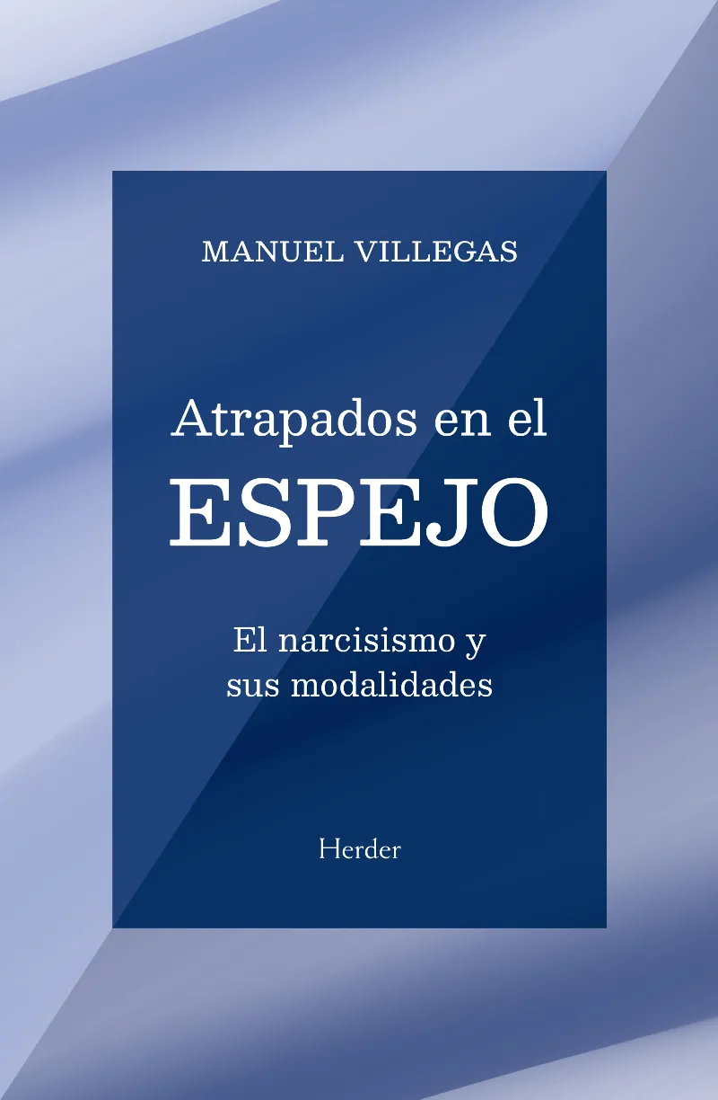 ATRAPADOS EN EL ESPEJO -EL NARCISISMO Y SUS MODALIDADES-