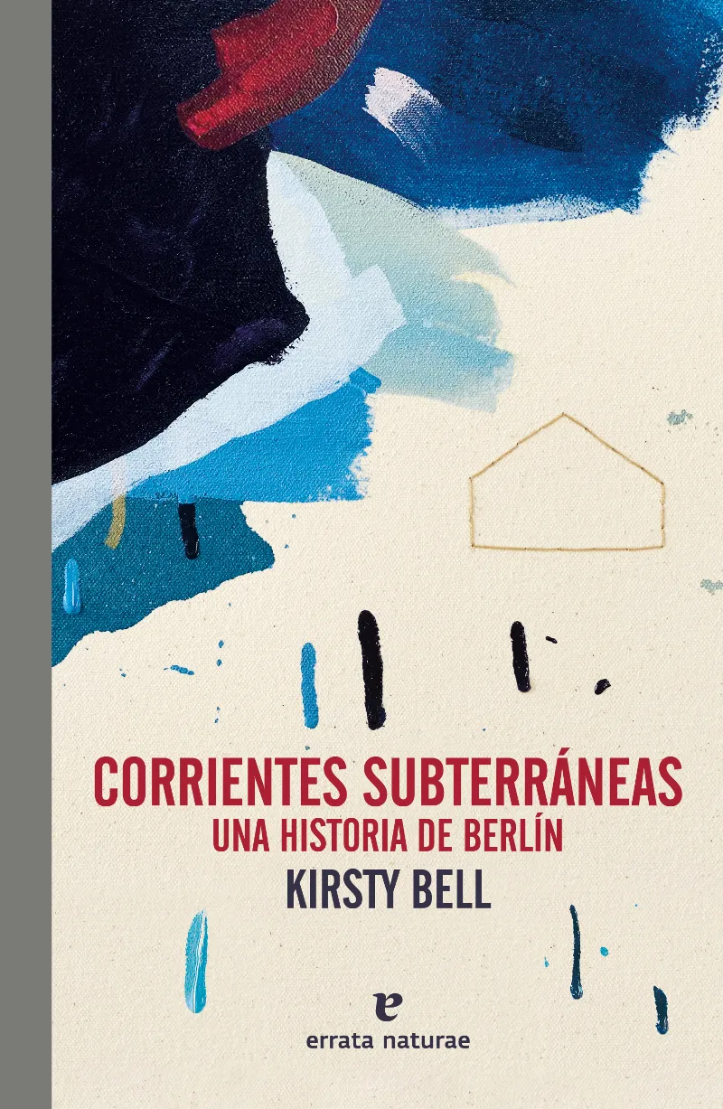 CORRIENTES SUBTERRANAS -UNA HISTORIA DE BERLIN-