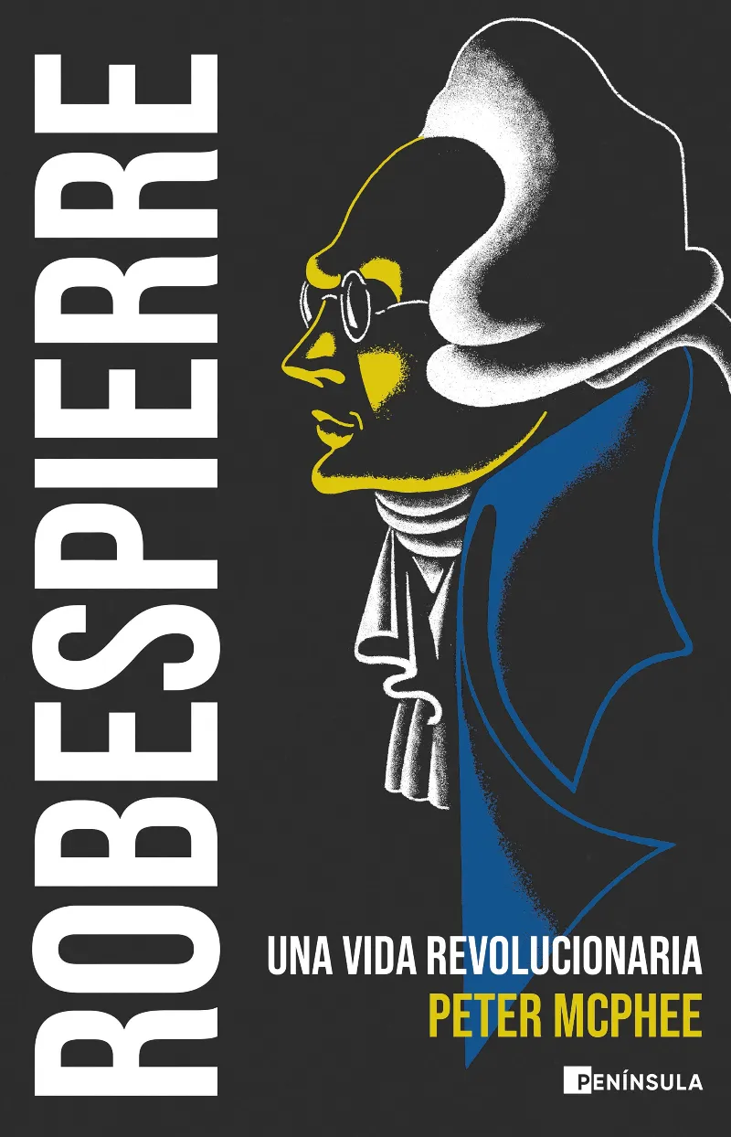 ROBESPIERRE -UNA VIDA REVOLUCIONARIA-