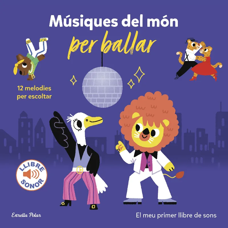 MUSIQUES DEL MON PER BALLAR. EL MEU PRIMER LLIBRE DE SONS