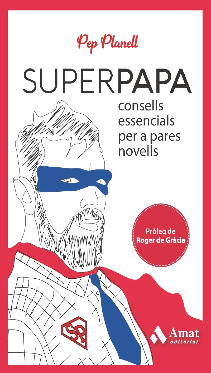SUPERPAPA -CONSELLS ESSENCIASL PAR A PARES NOVELLS-