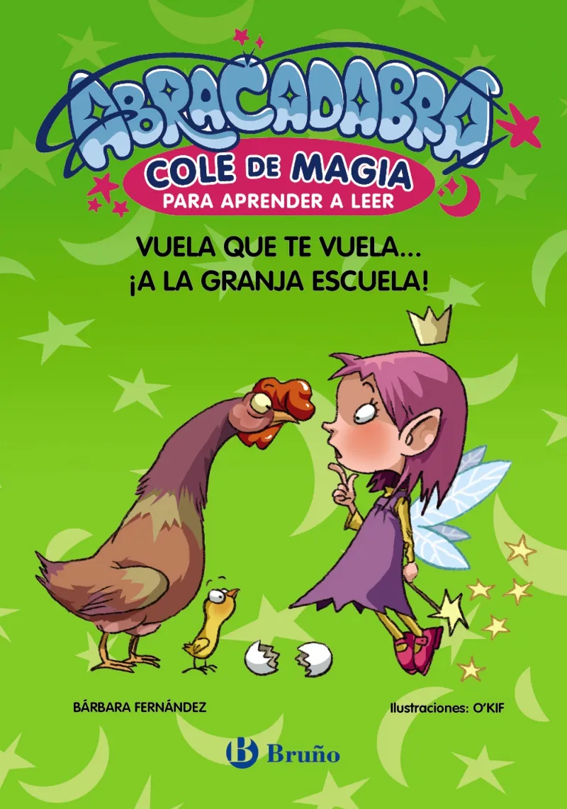 ABRACADABRA, COLE DE MAGIA PARA APRENDER A LEER, 2. VUELA QUE TE VUELA... ¡A LA GRANJA ESCUELA!