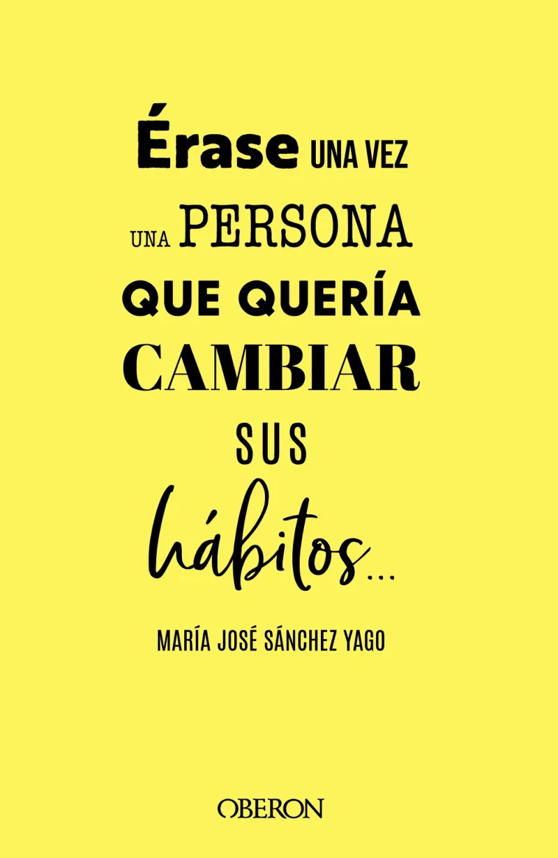 ERASE UNA VEZ UNA PERSONA QUE QUERIA CAMBIAR SUS HABITOS...