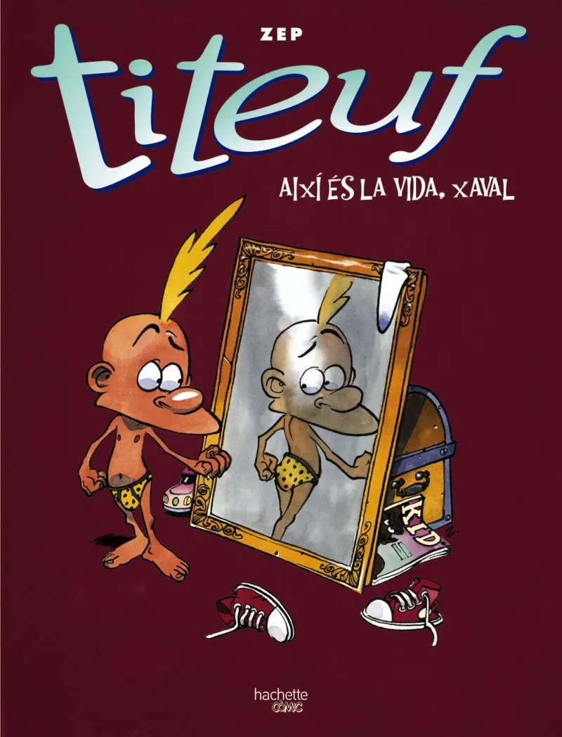 TITEUF INTEGRAL 01: AIXI ES LA VIDA XAVAL