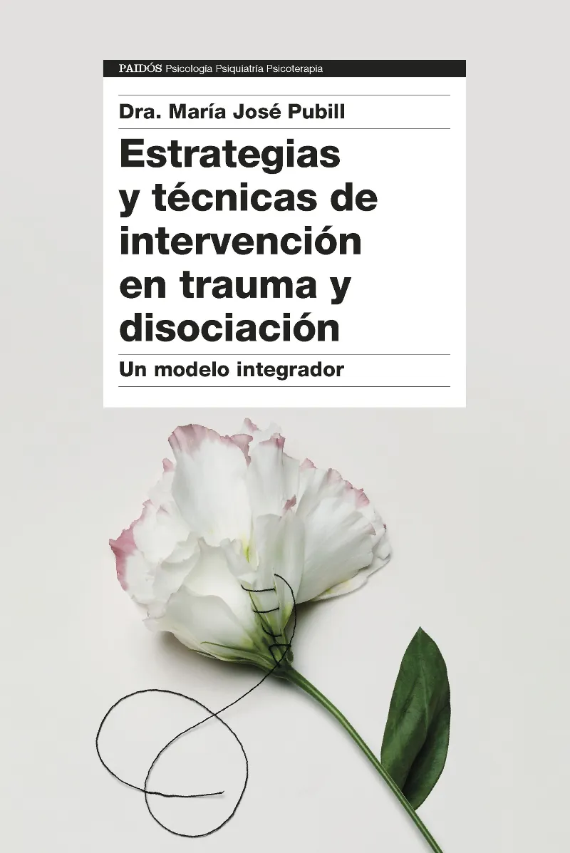 ESTRATEGIAS Y TECNICAS DE INTERVENCION EN TRAUMA Y DISOCIACION