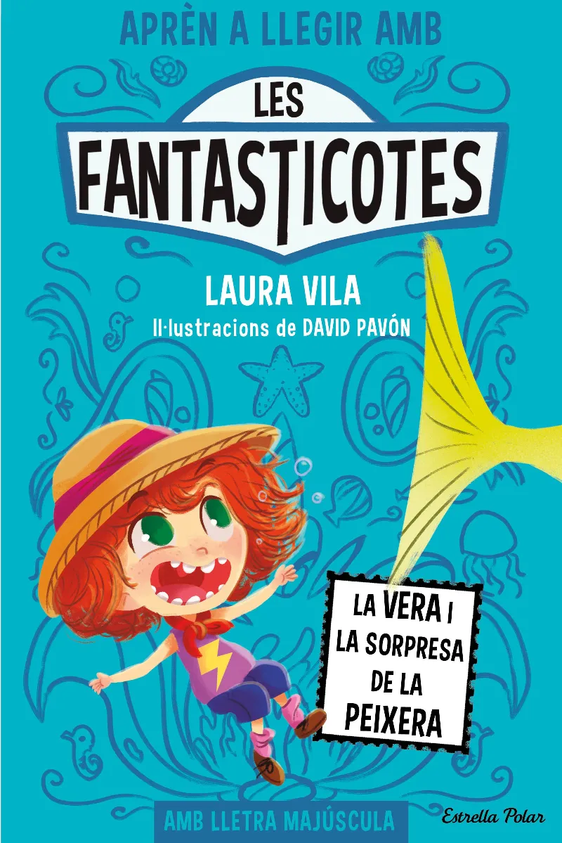 APRÈN A LLEGIR AMB LES FANTASTICOTES 01.LA VERA I LA SORPRESA DE LA PEIXERA