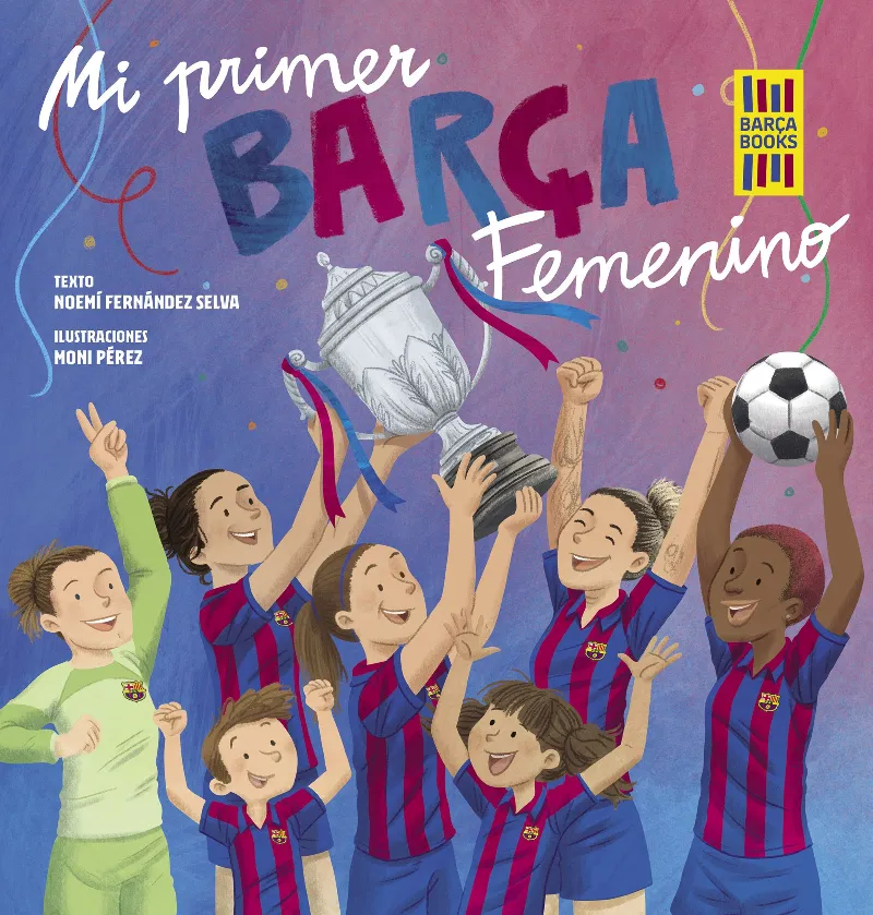 MI PRIMER BARÇA FEMENINO -BARÇA BOOKS-