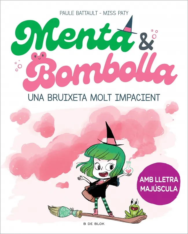 MENTA & BOMBOLLA 01: UNA BRUIXETA MOLT IMPACIENT -LLETRA MAJUSCULA-