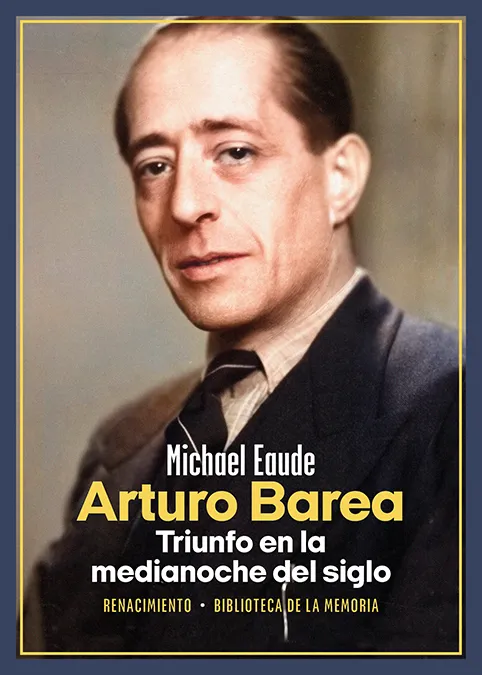 ARTURO BAREA TRIUNFO EN LA MEDIANOCHE DEL SIGLO