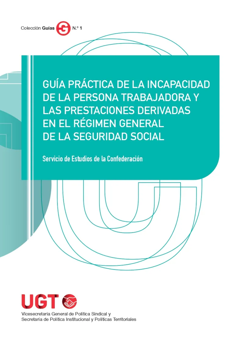 GUIA PRACTICA DE LA INCAPACIDAD DE LA PERSONA TRABAJADORA Y LAS PRESTACIONES DERIVADAS EN EL...