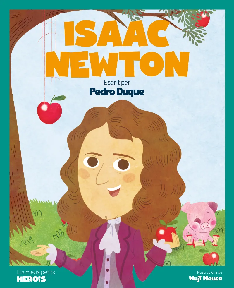 ISAAC NEWTON -MEUS PETITS HEROIS-