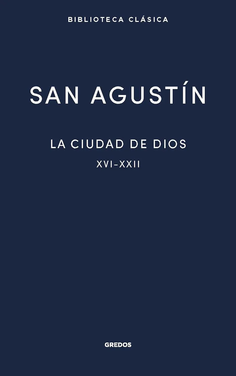 LA CIUDAD DE DIOS-3. LIBROS XVI-XXII