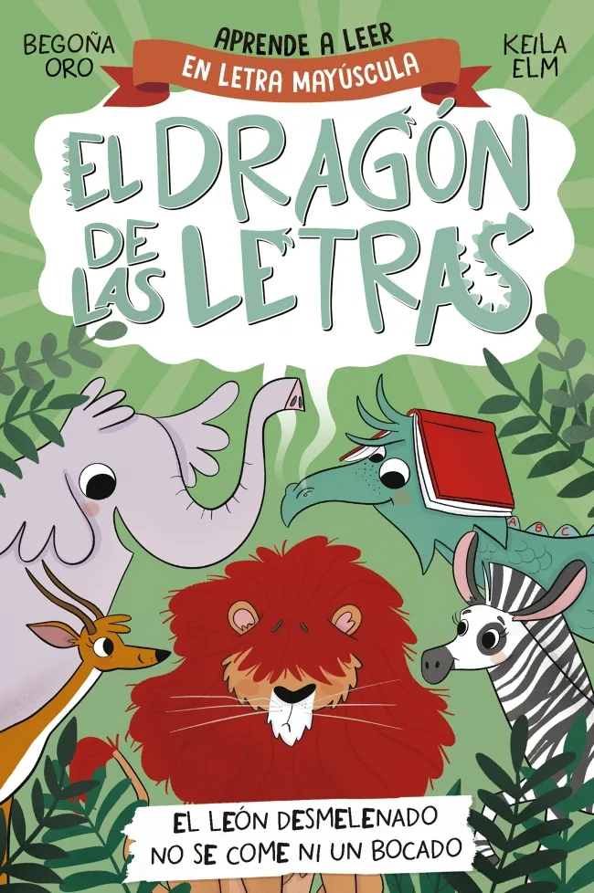 DRAGON DE LAS LETRAS: E -EL LEON DESMELENADO NO SE COME NI UN BOCADO-