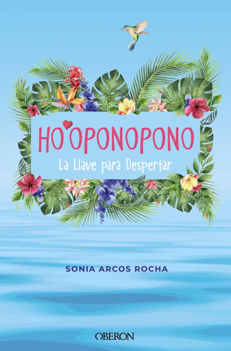 HO'OPONOPONO -LA LLAVE PARA DESPERTAR-