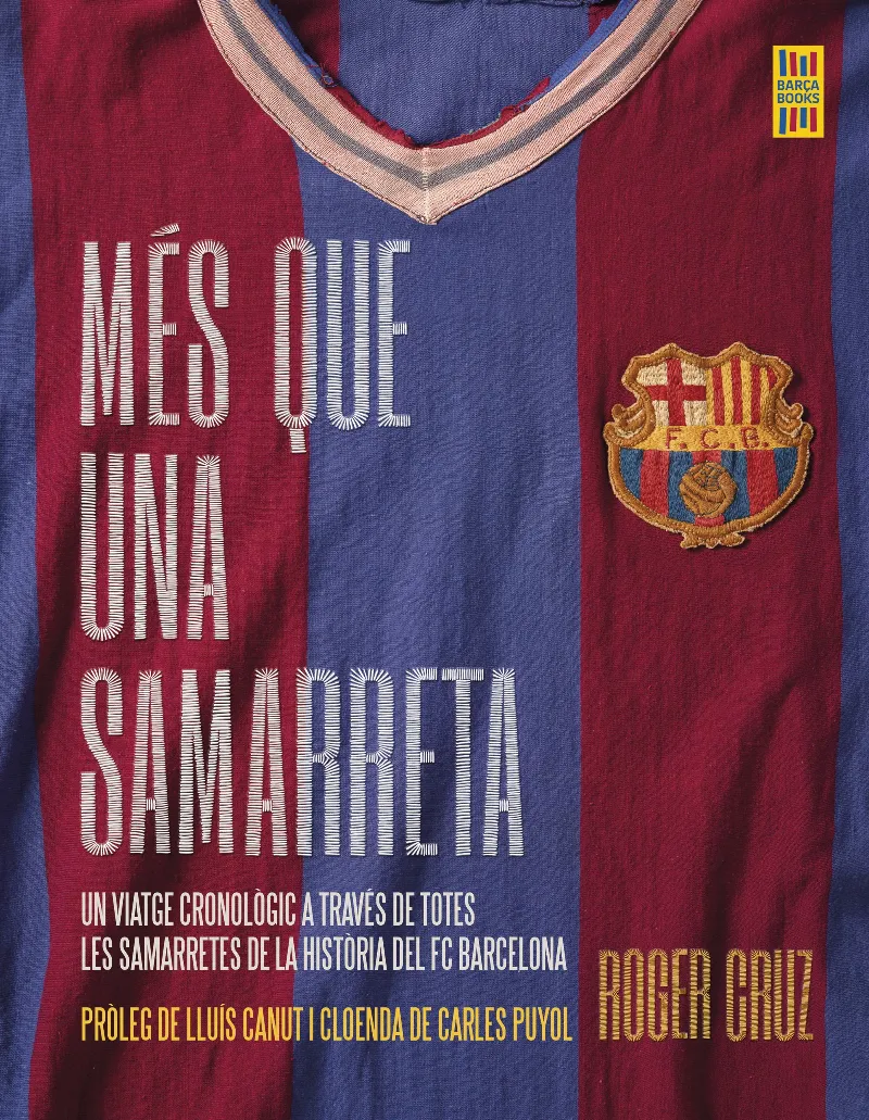 MES QUE UNA SAMARRETA -VIATGE CRONOLOGIC SAMARRETES DEL BARÇA-