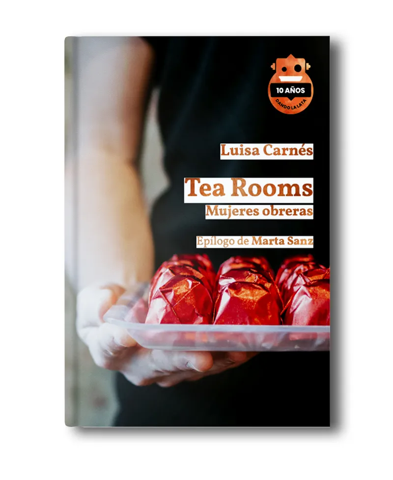 TEA ROOMS: MUJERES OBRERAS -ED.10 ANIV-