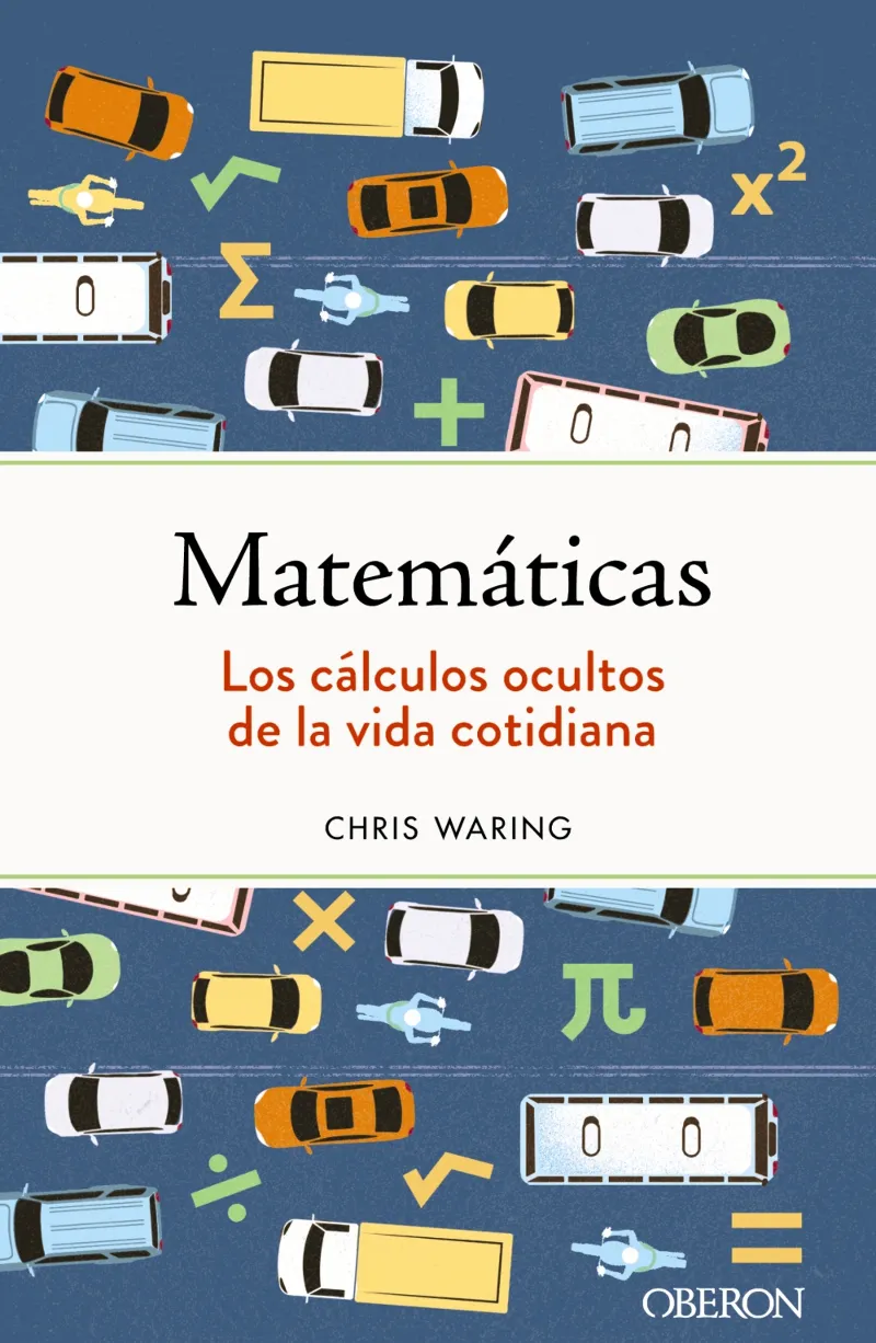 MATEMATICAS -LOS CALCULOS OCULTOS DE LA VIDA COTIDIANA -