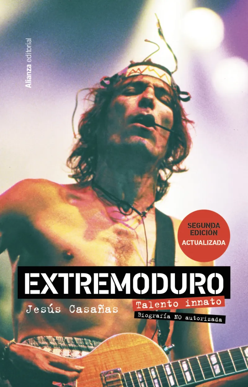 EXTREMODURO. TALENTO INNATO. BIOGRAFÍA NO OFICIAL