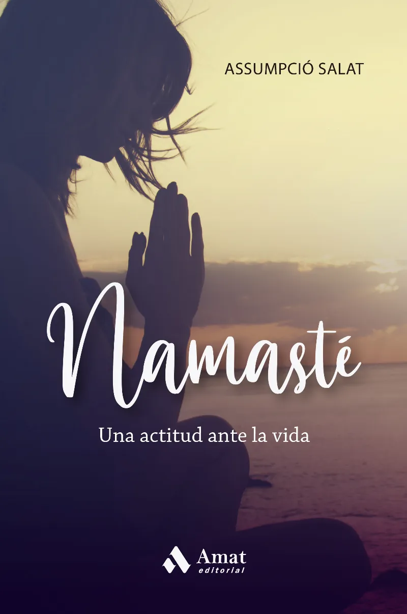 NAMASTE - UNA ACTITUD ANTE LA VIDA -