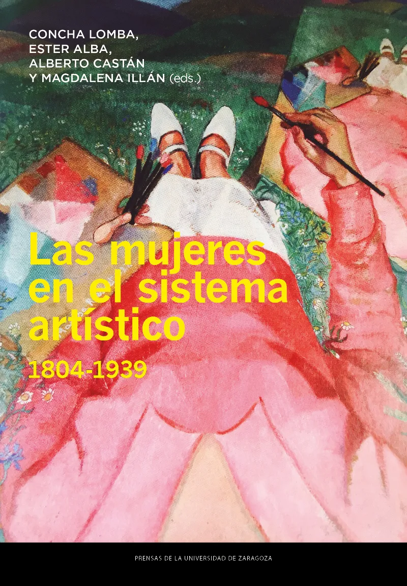 LAS MUJERES EN EL SISTEMA ARTÍSTICO, 1804-1939