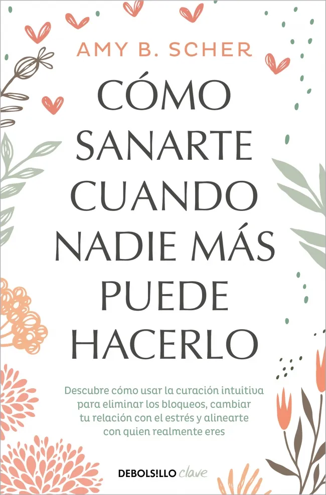 COMO SANARTE CUANDO NADIE MAS PUEDE HACERLO -BOLSILLO-
