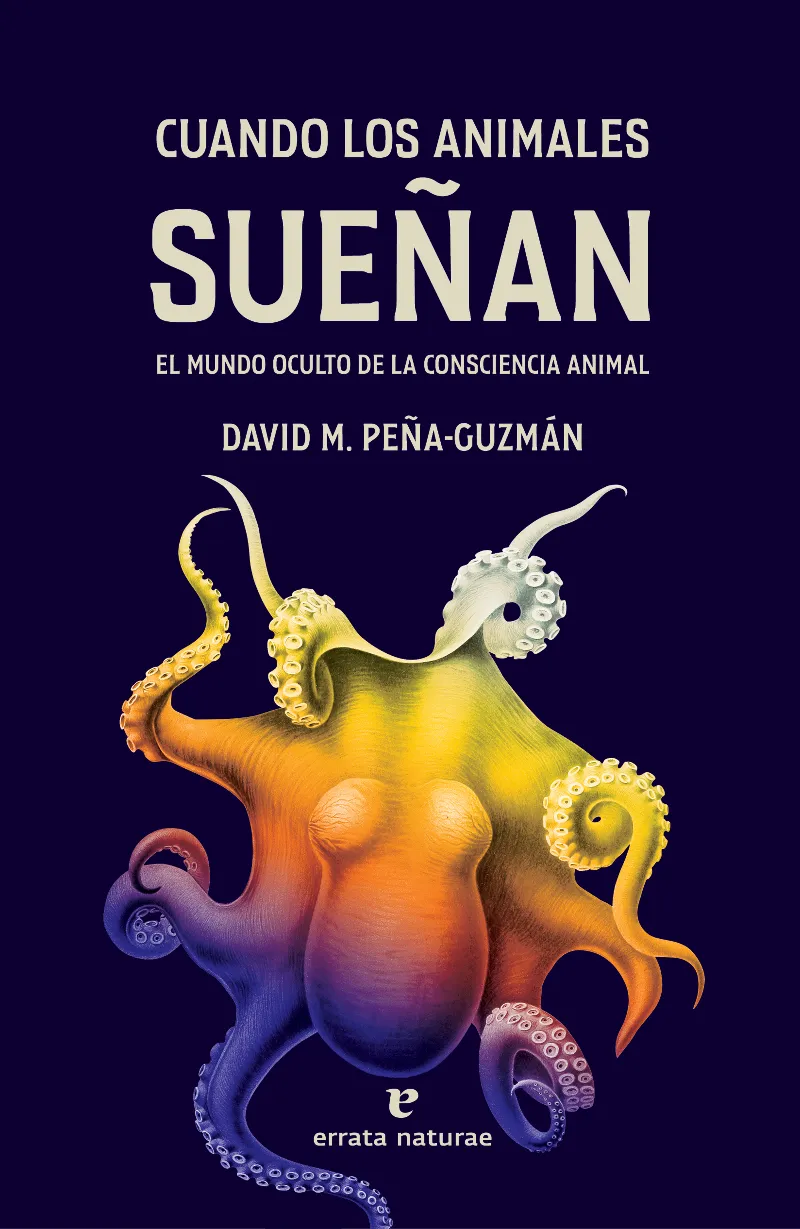 CUANDO LOS ANIMALES SUEÑAN - EL MUNDO OCULTO DE LA CONSCIENCIA ANIMAL -