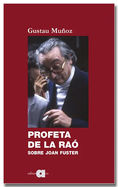 PROFETA DE LA RAO - SOBRE JOAN FUSTER-