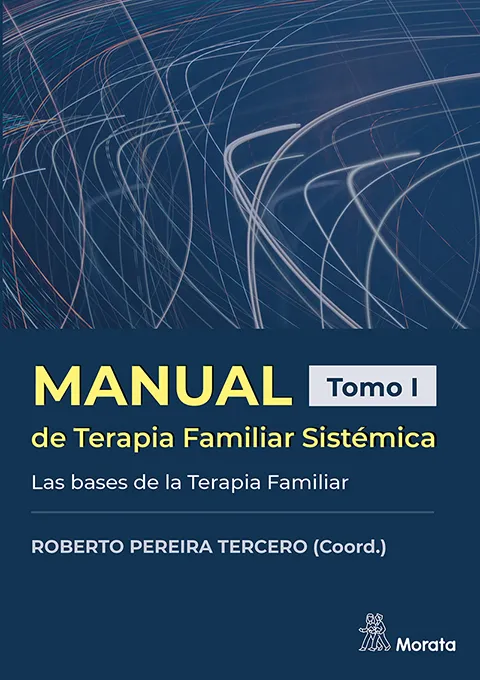 MANUAL DE TERAPIA FAMILIAR SISTÉMICA. LAS BASES DE LA TERAPIA FAMILIAR-1