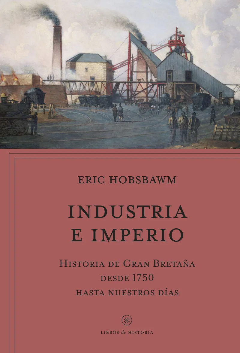 INDUSTRIA E IMPERIO -HISTORIA DE GRAN BRETAÑA 1750-ACTUALITAT-