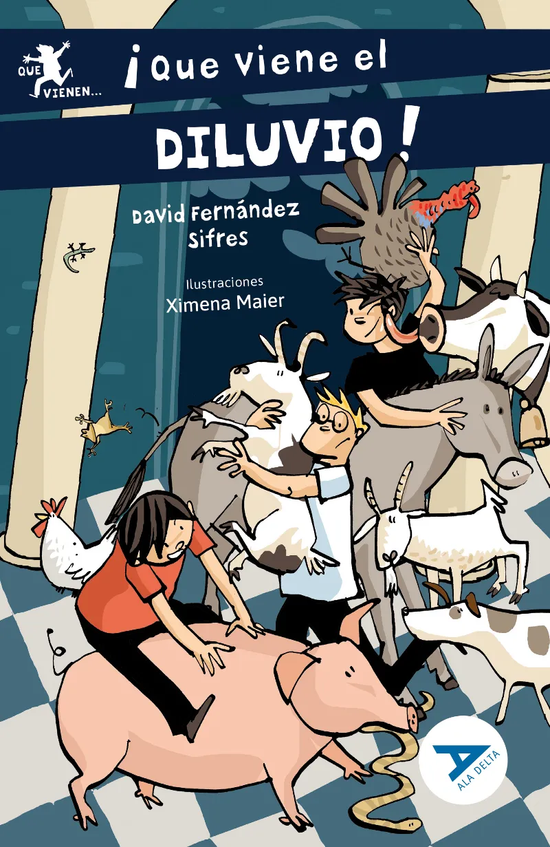 ¡QUE VIENE EL DILUVIO! (AMISTAD/AMOR POR LOS ANIMALES/RELACIONES SOCIALES/HUMOR) 2º EDICIÓN CAMBIO ISBN + ARTICULO. NUEVO DISEÑO ALA DELTA CAMBIO CUBI