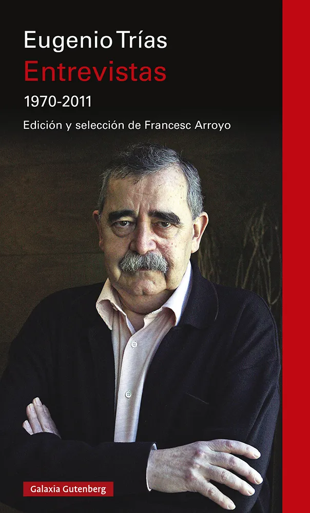EUGENIO TRIAS - ENTREVISTAS 1970- 2011 -