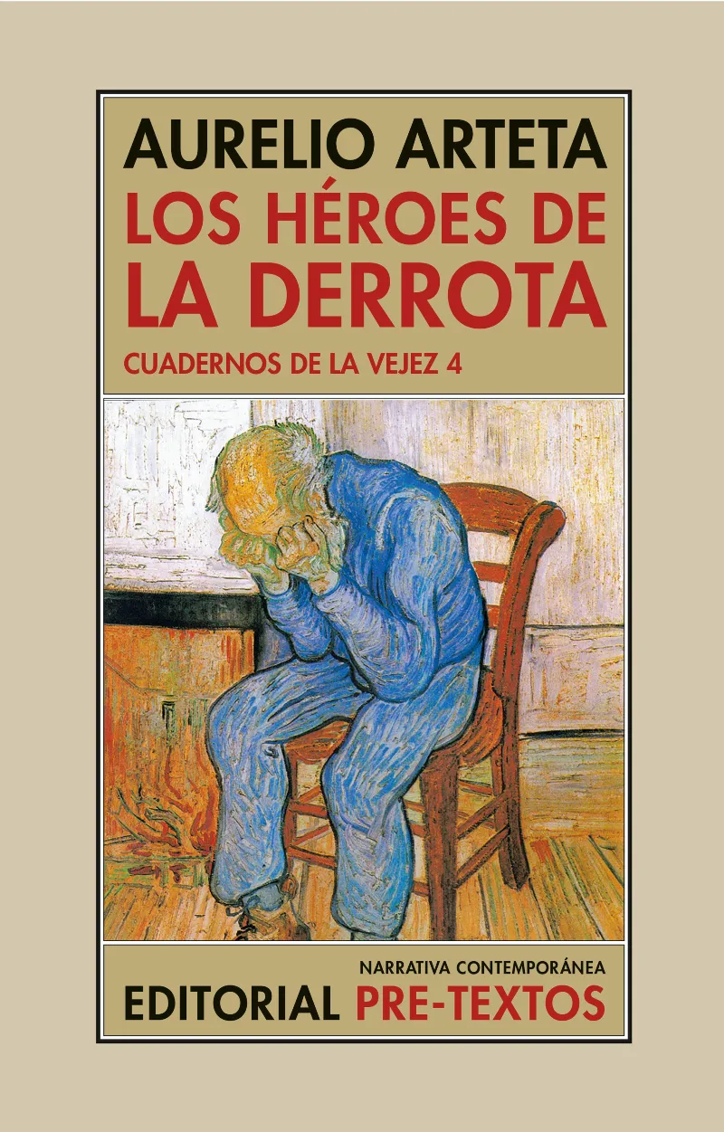HEROES DE LA DERROTA -CUADERNOS DE LA VEJEZ 04-