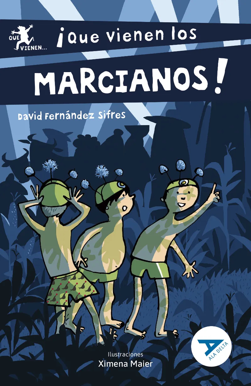 ¡QUE VIENEN LOS MARCIANOS! (MISTERIO/INTRIGA- HUMOR) 2º EDICIÓN CAMBIO ISBN + ARTICULO. NUEVO DISEÑO ALA DELTA CAMBIO CUBIERTA 2023-87