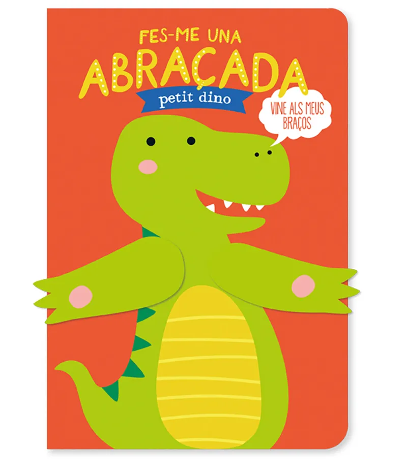 FES-ME UNA ABRAÇADA PETIT DINO - CINE ALS MEUS BRAÇOS