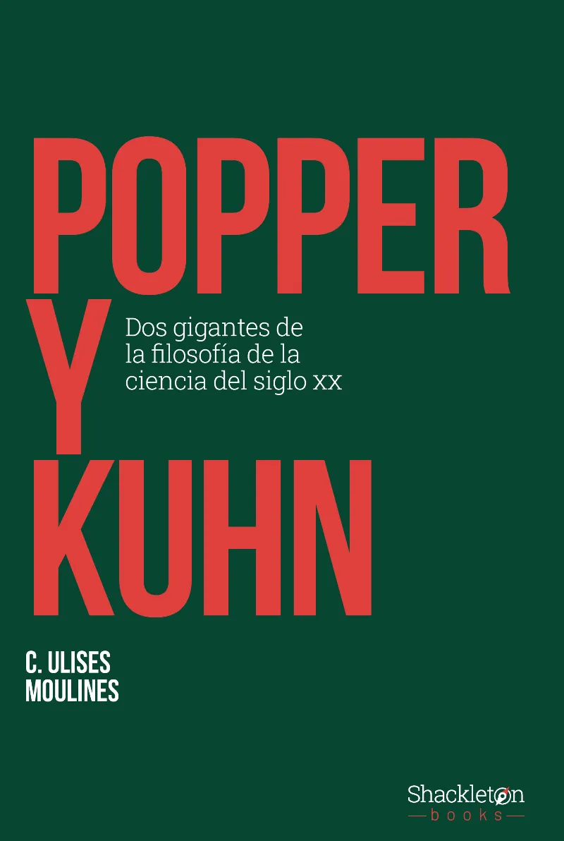 POPPER Y KUHN - DOS GIGANTES DE LA FILOSOFIA DE LA CIENCIA DEL SIGLO XX -