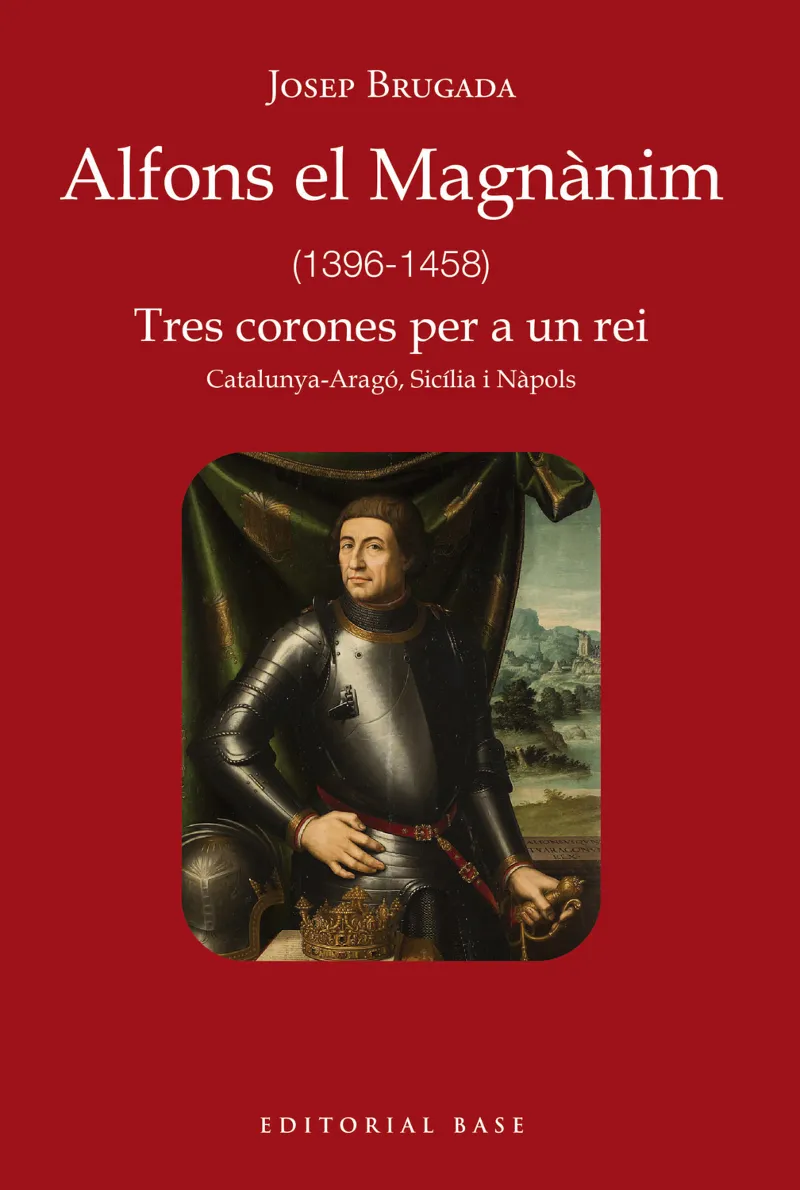 ALFONS EL MAGNANIM 1396-1458 TRES CORONES PER A UN REI