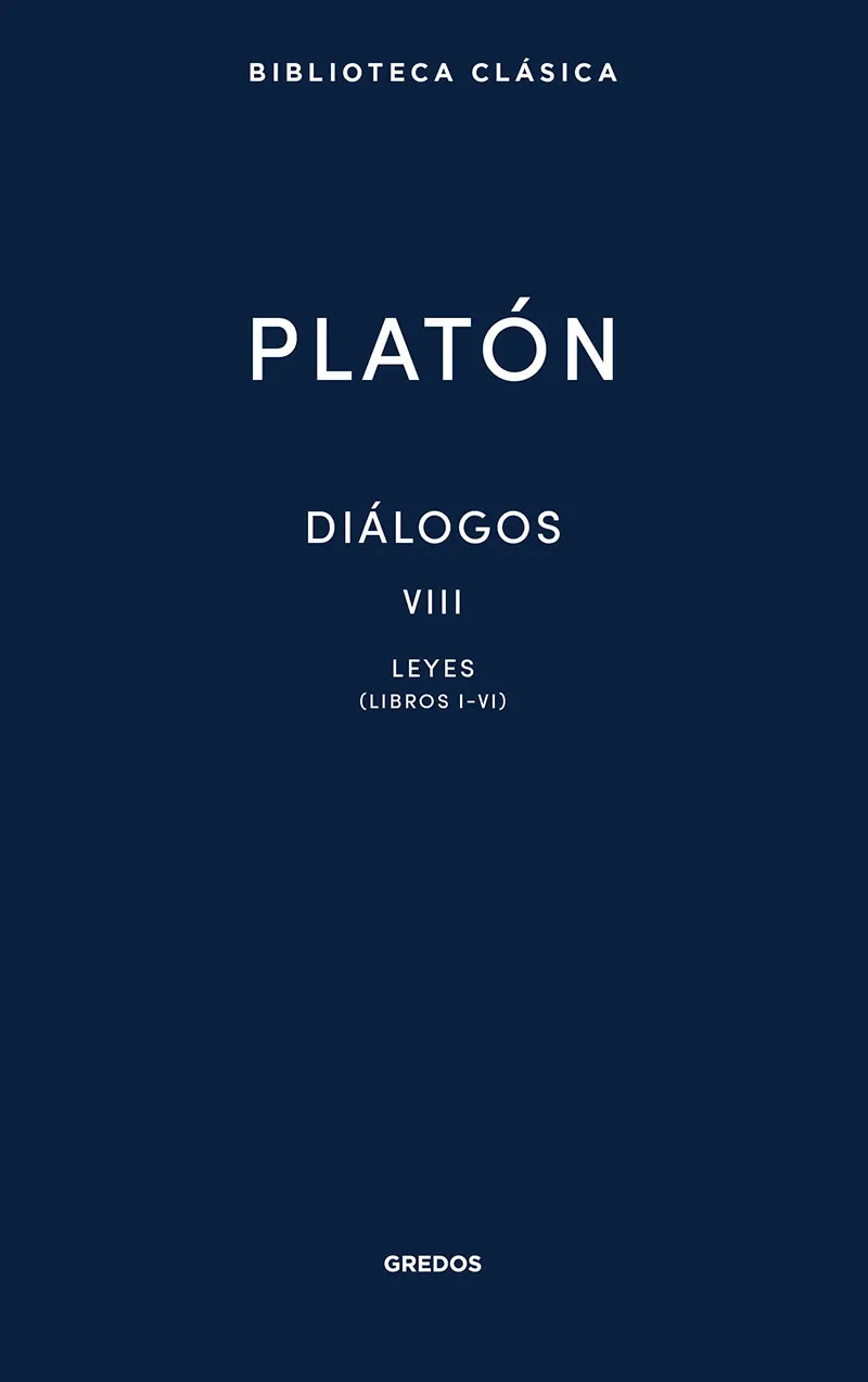 DIALOGOS VIII LEYES LIBROS I VI