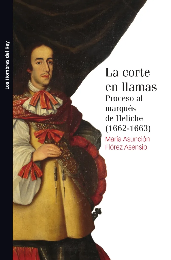 CORTE EN LLAMAS PROCESO AL MARQUES DE HELICHE, LA