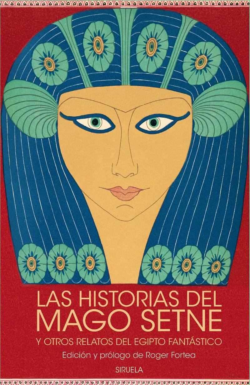 HISTORIAS DEL MAGO SETNE Y OTROS RELATOS DEL EGIPTO FANTASTICO