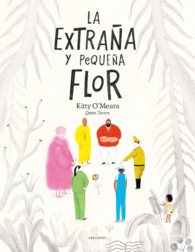 LA PEQUEÑA Y EXTRAÑA FLOR. + DE 6 AÑOS