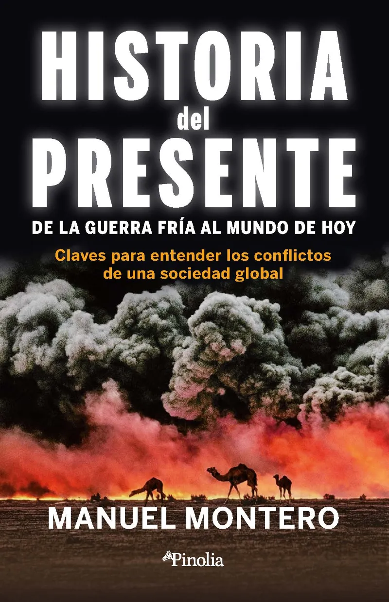 HISTORIA DEL PRESENTE. DE LA GUERRA FRIA AL MUNDO DE HOY
