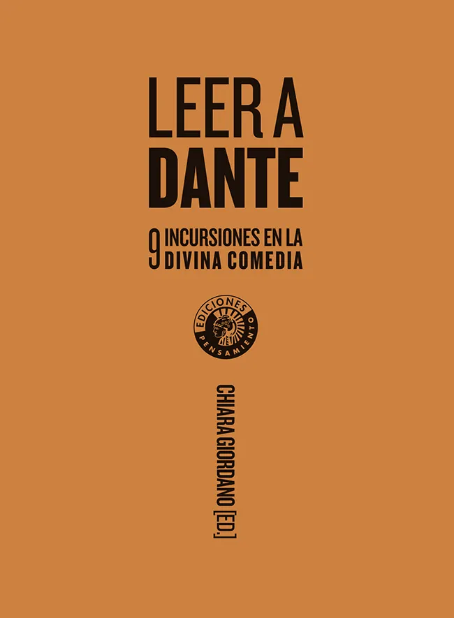 LEER A DANTE: 9 INCURSIONES EN LA DIVINA COMEDIA