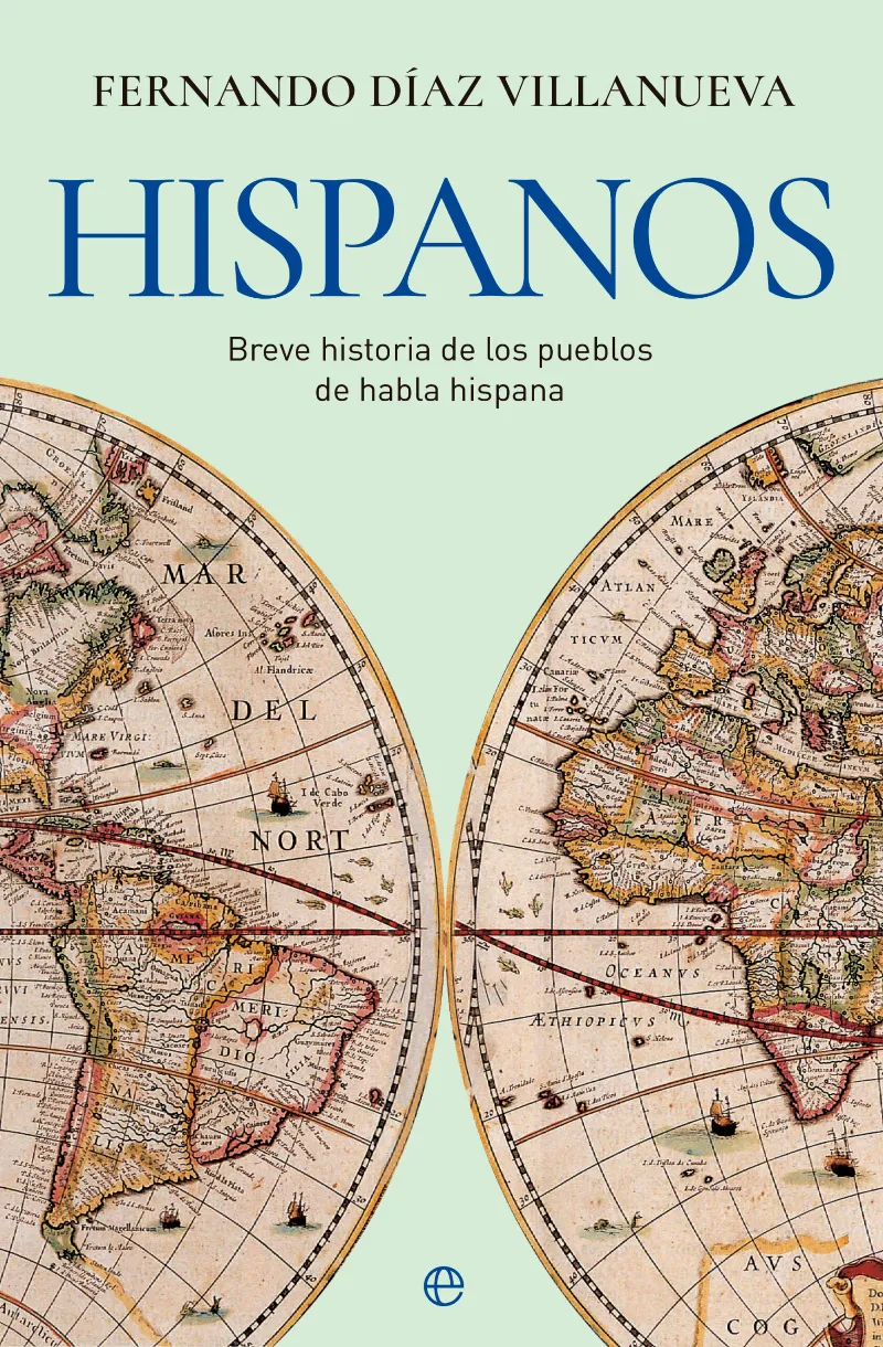 HISPANOS -BREVE HISTORIA DE LOS PUEBLOS DE HABLA HISPANA-