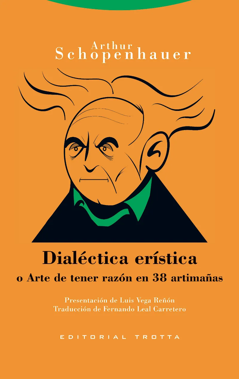 DIALECTICA ERISTICA O ARTE DE TENER RAZON EN 38 ARTIMAÑAS