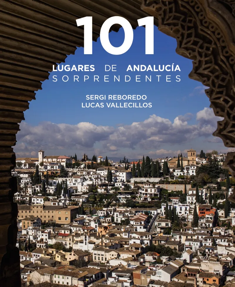 101 LUGARES DE ANDALUCIA SORPRENDENTES