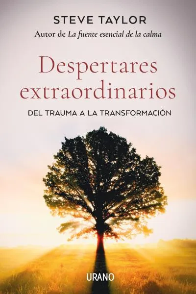 DESPERTARES EXTRAORDINARIOS -DEL TRAUMA A LA TRANSFORMACIO-