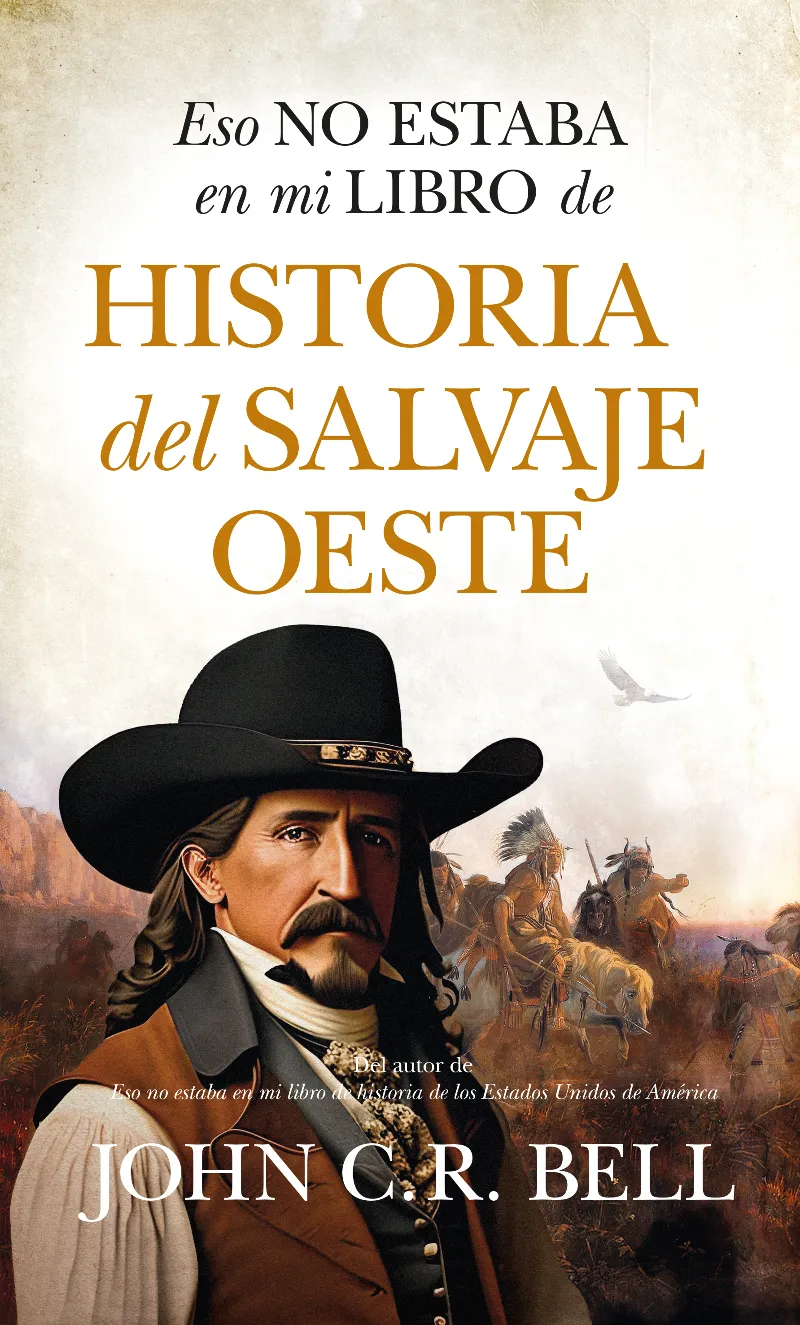 ESO NO ESTABA EN MI LIBRO DE HISTORIA DEL SALVAJE OESTE