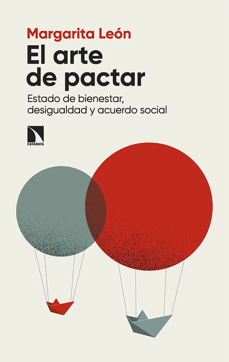 ARTE DE PACTAR, EL -ESTADO DEL BIENESTAR DESIGUALDAD Y ACUERDO SOCIAL-